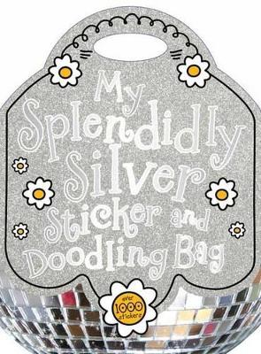 My Splendidly Silver Sticker and Doodling Bag: My Splendidly Silver Bags