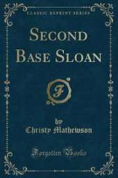 Second Base Sloan (Classic Reprint)