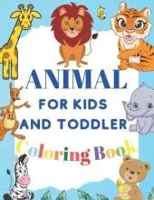 Coloring Book Animal For Kids and Toddler: Educational Coloring Pages for Kids and Toddler