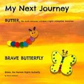 My Next Journey, BUTTER becomes BRAVE BUTTERFLY