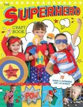 The Superhero Craft Book: 15 Things a Superhero Can’t Do Without!