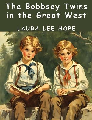 The Bobbsey Twins in the Great West