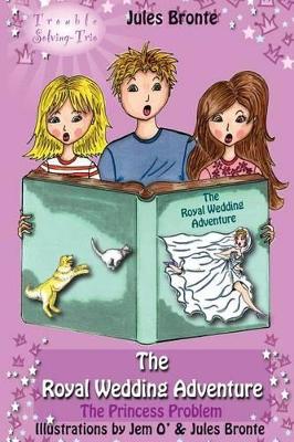 The Royal Wedding Adventure: The Trouble Sloving Trio