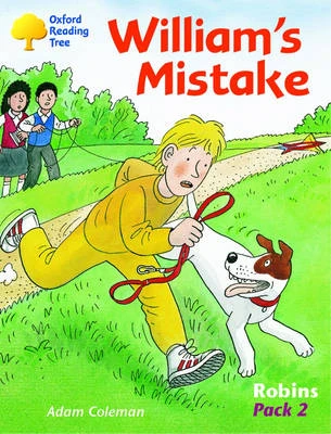 Oxford Reading Tree: Levels 6-10: Robins: William's Mistake: Pack 2