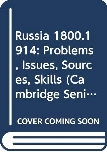 Russia 1800.1914: Problems, Issues, Sources, Skills