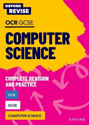 Oxford Revise: OCR GCSE Computer Science Complete Revision and Practice: For the 2026 Exams