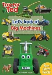 Tractor Ted Let's Look at Big Machines: Brilliant fact book all about big farm machines - combine harvester, forage harvester and more