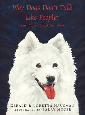 Why Dogs Don't Talk Like People: Tales from Around the World