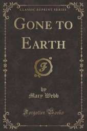 Gone to Earth (Classic Reprint)