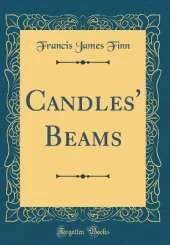 Candles' Beams (Classic Reprint)