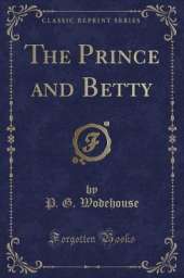 The Prince and Betty (Classic Reprint)