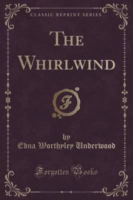 The Whirlwind (Classic Reprint)