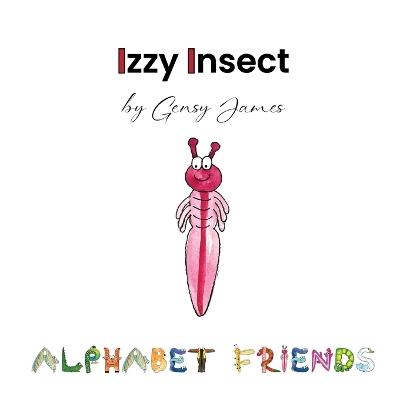 Izzy Insect: The Epic Tale of an Interesting Adventure