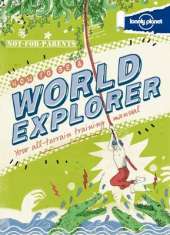Not For Parents How to be a World Explorer