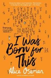 I Was Born for This: Tiktok Made Me Buy it! from the Ya Prize Winning Author and Creator of Netflix Series Heartstopper