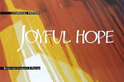 Joyful Hope: Notes for Liturgies and Prayer