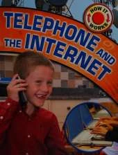 How It Works: Telephone and the Internet