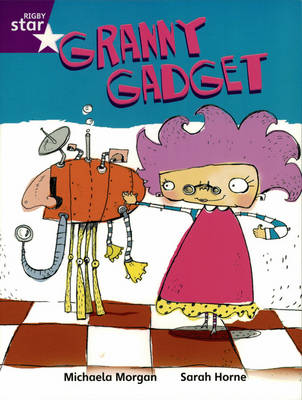 Rigby Star Independent Year 2/P3 Purple Level: Granny's Gadget