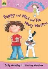 Poppy And Max: Poppy And Max and Too Many Muffins