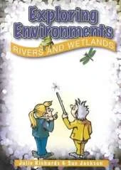 Exploring Environments Rivers and Wetlands