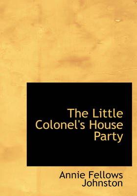 The Little Colonel's House Party