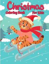 Christmas Coloring Book For Kids: Christmas Pages to Color Including Santa, Christmas Trees, Reindeer Rudolf, Snowman, Ornaments - Fun Children's Christmas Gift