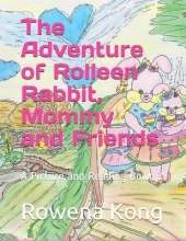 The Adventure of Rolleen Rabbit, Mommy and Friends: A Picture and Reading Book 3