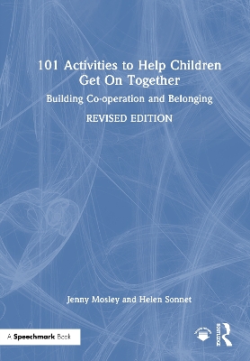 101 Activities to Help Children Get On Together: Building Co-operation and Belonging