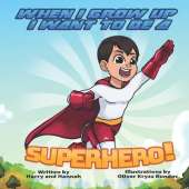 When I Grow Up I Want to Be a Superhero!