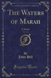 The Waters of Marah, Vol. 2 of 3: A Novel (Classic Reprint)