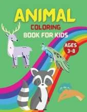 Animal coloring book for kids ages 3-8: My First Animal Coloring Book, Educational Coloring Book, Great Gift for Boys & Girls