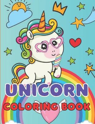 Unicorn Coloring Book: Cute Unicorn for Coloring for Kids