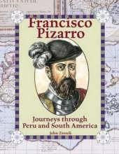 Francisco Pizarro: Journeys Through Peru and South America
