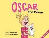 Oscar the Mouse: A Heartwarming Children's Picture Book About Friendship, Courage, and Caring for Pets
