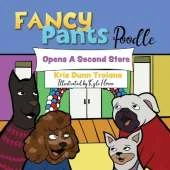 Fancy Pants Poodle Opens A Second Store: "Fancy Pants Poodle: Pawsitively Entrepreneurial Adventures for Young Minds"