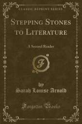 Stepping Stones to Literature: A Second Reader (Classic Reprint)