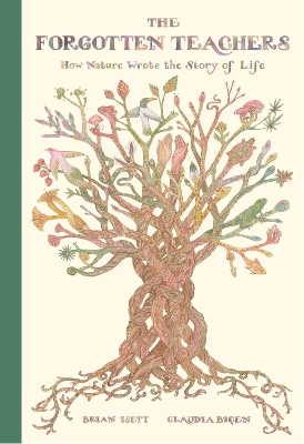 The Forgotten Teachers: How Nature Wrote the Story of Life