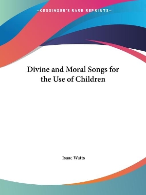 Divine and Moral Songs for the Use of Children (1850)