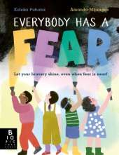 Everybody Has a Fear: A heart-warming illustrated children's book about being brave and overcoming our fears