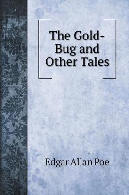 The Gold-Bug and Other Tales