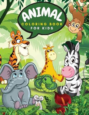 Animal Coloring Book For Kids: Awesome animals coloring book - Jungle book for kids - Cute Zoo Animals - Ages: 4-8