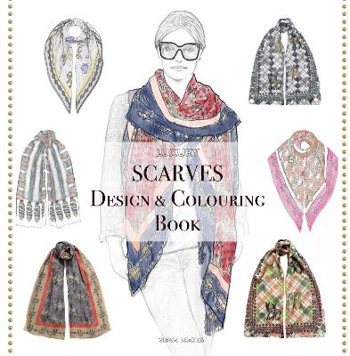 Luxury Scarves Design & Coloring Book: Developing Creativity