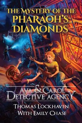 The Mystery of the Pharaoh's Diamonds (Book 1): Ava & Carol Detective Agency