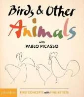 Birds & Other Animals: with Pablo Picasso: First Concepts with Fine Artists series