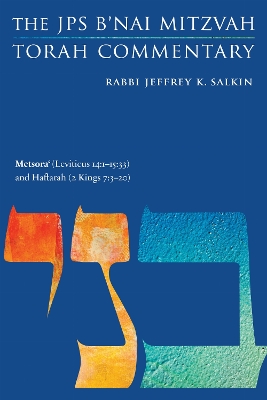 Metsora' (Leviticus 14:1-15:33) and Haftarah (2 Kings 7:3-20): The JPS B'nai Mitzvah Torah Commentary