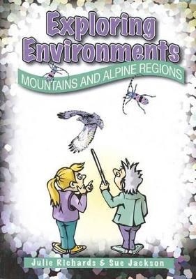 Exploring Environments Mountains and Alpine Regions