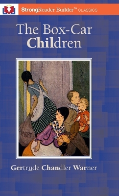 The Box-Car Children (Annotated): A StrongReader Builder(TM) Classic for Dyslexic and Struggling Readers