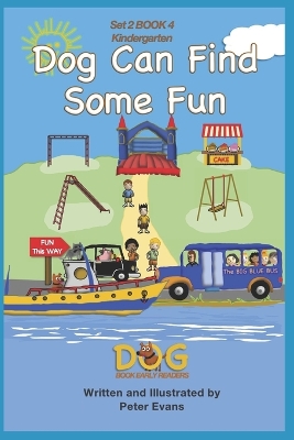 Dog Can Find Some Fun: Set 2 Book 4 Kindergarten