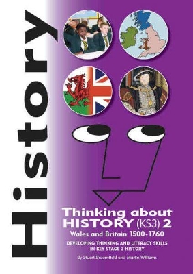 History - Thinking About History (KS3) 2, Wales and Britain 1500-1760