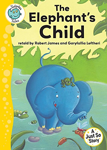 Tadpoles Tales: Just So Stories - The Elephant's Child